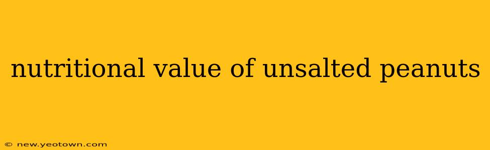 nutritional value of unsalted peanuts