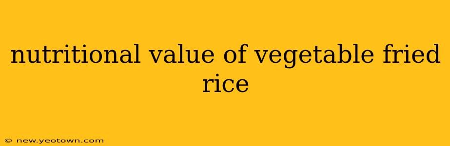 nutritional value of vegetable fried rice
