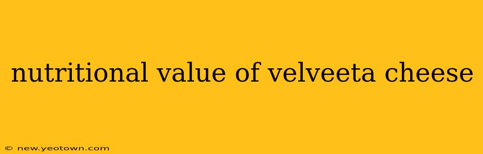 nutritional value of velveeta cheese