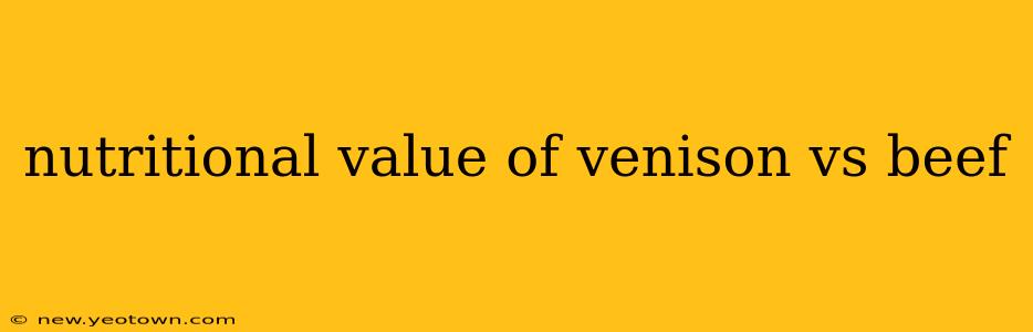 nutritional value of venison vs beef