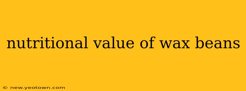 nutritional value of wax beans