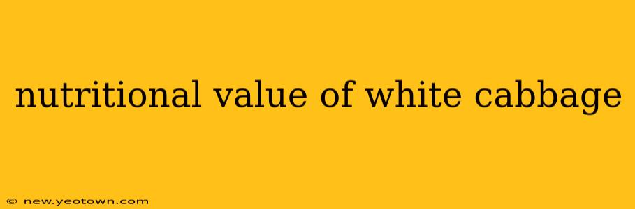 nutritional value of white cabbage