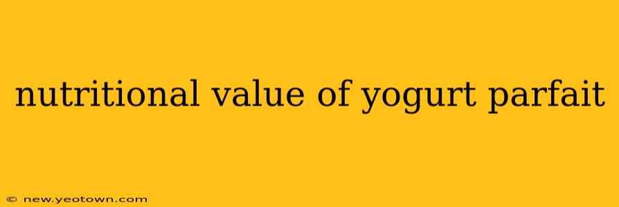 nutritional value of yogurt parfait