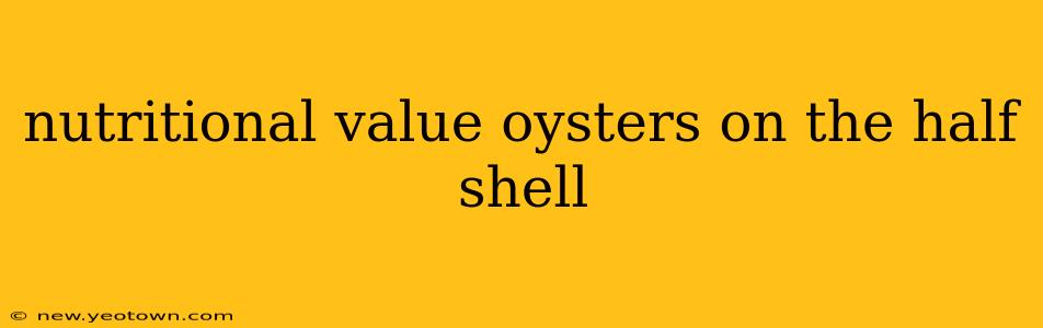 nutritional value oysters on the half shell