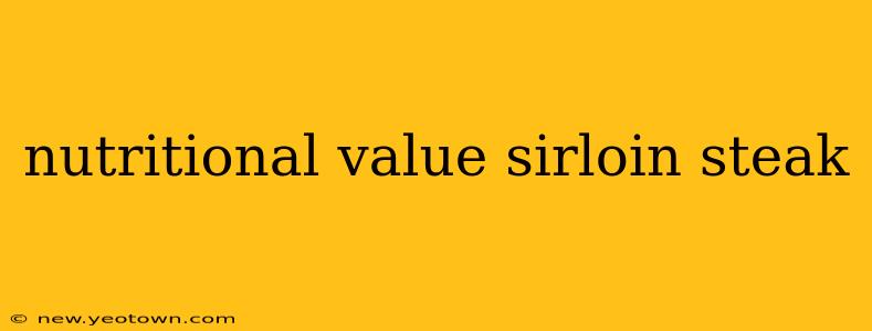 nutritional value sirloin steak