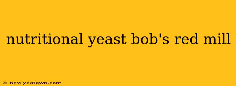 nutritional yeast bob's red mill