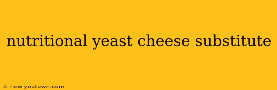 nutritional yeast cheese substitute