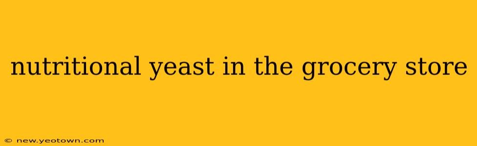 nutritional yeast in the grocery store