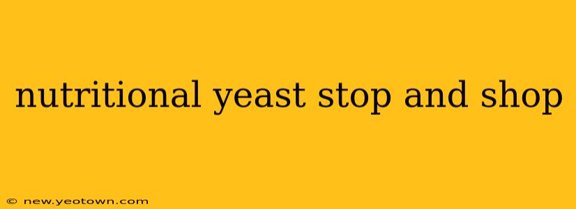 nutritional yeast stop and shop