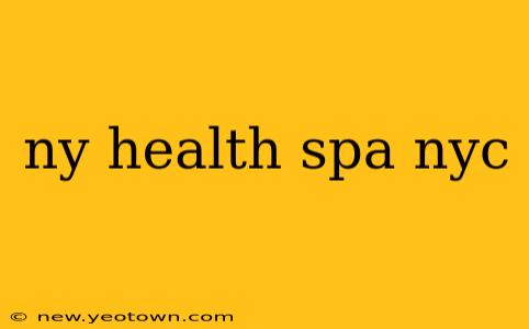 ny health spa nyc