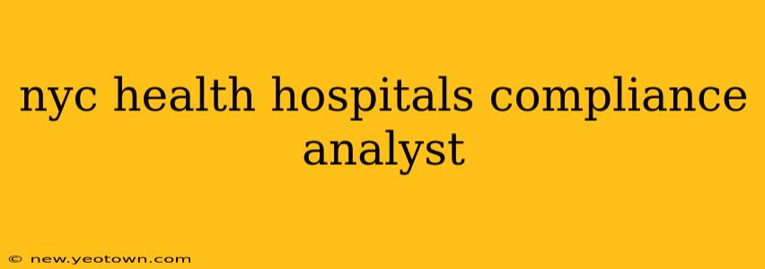 nyc health hospitals compliance analyst