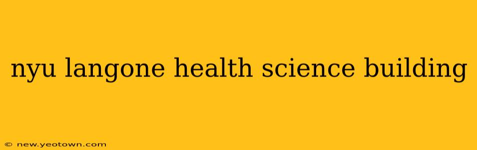 nyu langone health science building