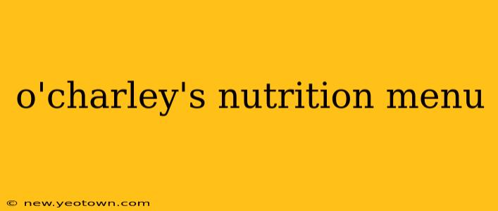o'charley's nutrition menu
