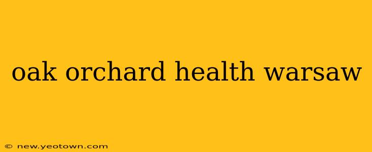 oak orchard health warsaw