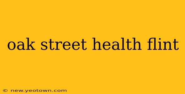oak street health flint