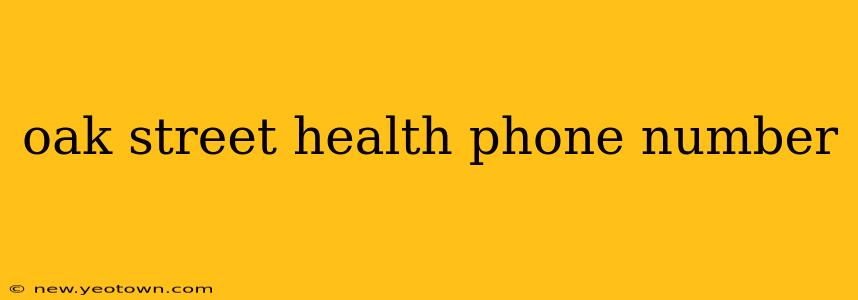 oak street health phone number