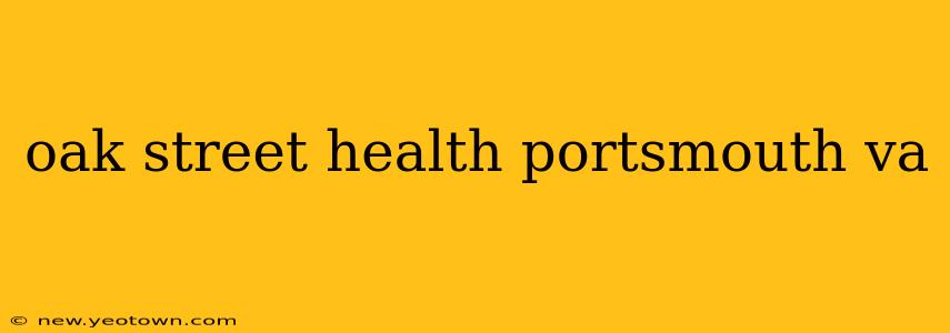 oak street health portsmouth va