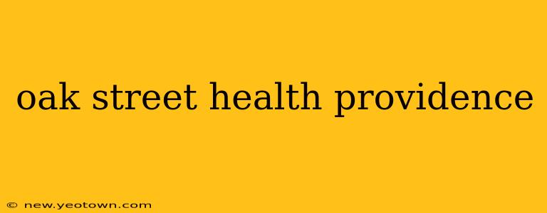 oak street health providence