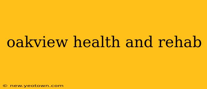 oakview health and rehab