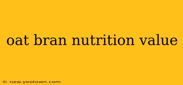 oat bran nutrition value