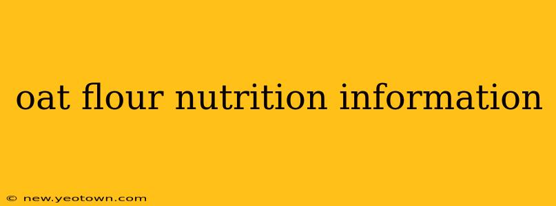 oat flour nutrition information