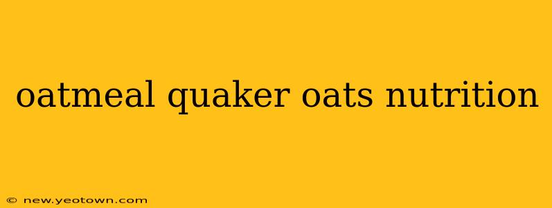 oatmeal quaker oats nutrition