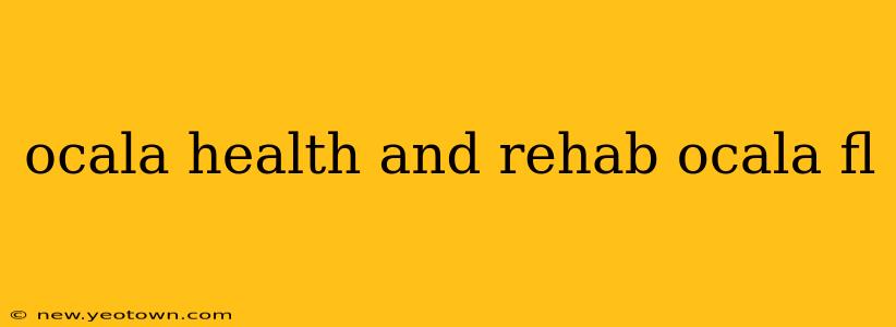 ocala health and rehab ocala fl