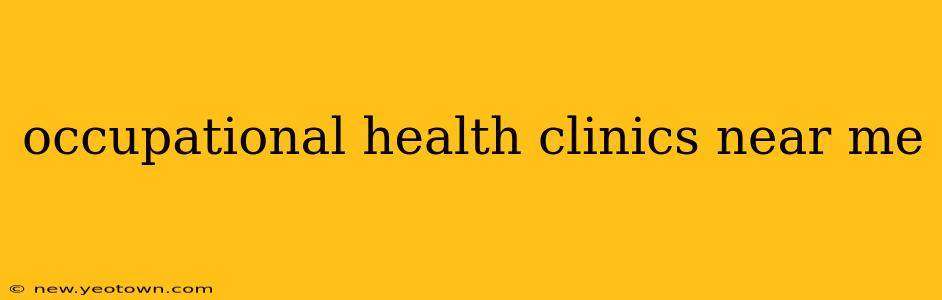 occupational health clinics near me