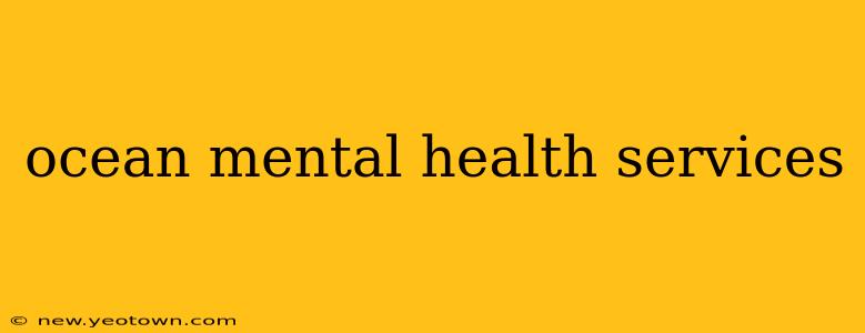 ocean mental health services