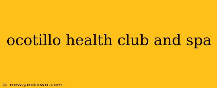 ocotillo health club and spa
