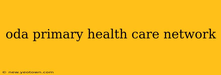 oda primary health care network