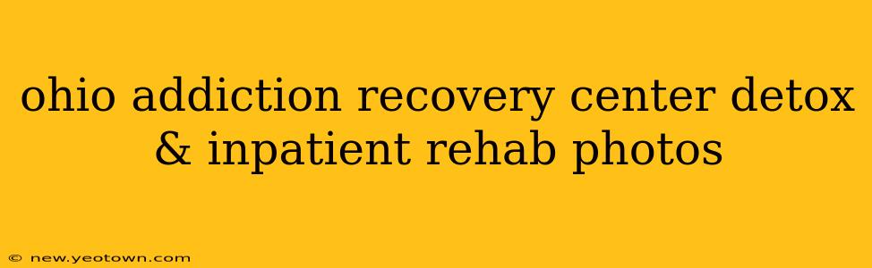 ohio addiction recovery center detox & inpatient rehab photos