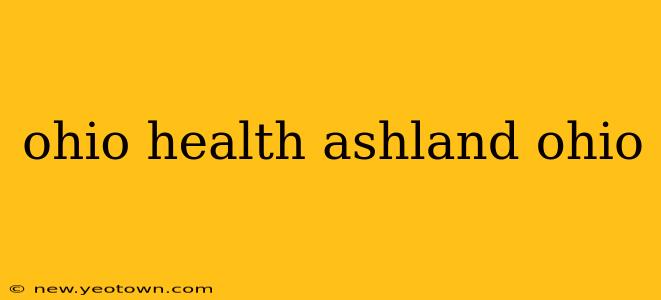 ohio health ashland ohio