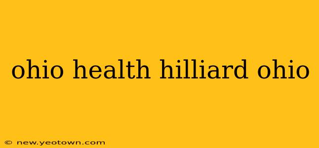 ohio health hilliard ohio