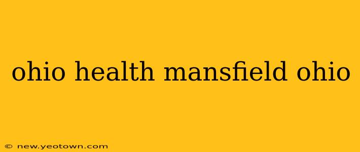 ohio health mansfield ohio