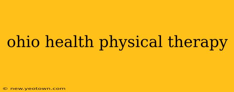 ohio health physical therapy