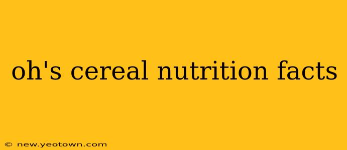 oh's cereal nutrition facts