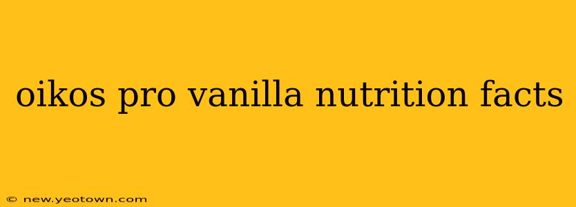 oikos pro vanilla nutrition facts