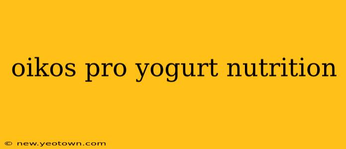 oikos pro yogurt nutrition