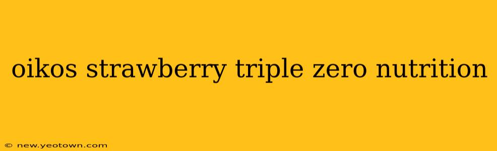 oikos strawberry triple zero nutrition