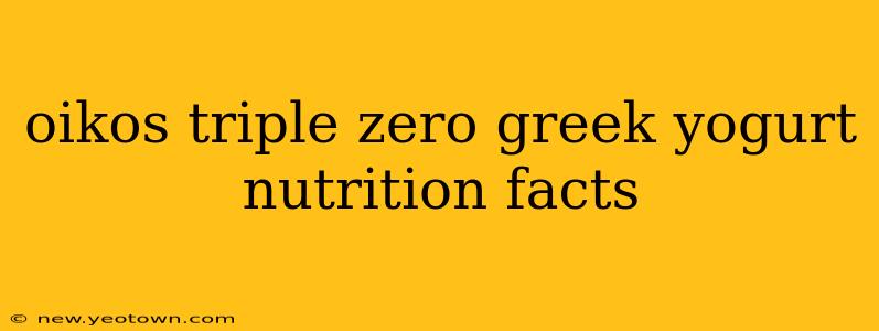 oikos triple zero greek yogurt nutrition facts