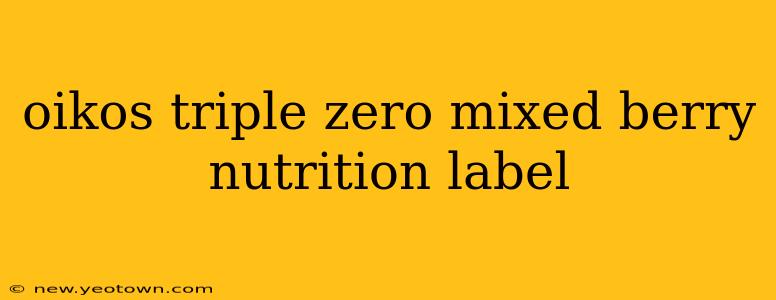 oikos triple zero mixed berry nutrition label