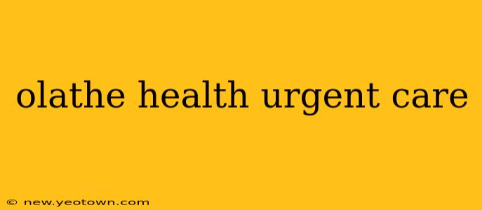 olathe health urgent care