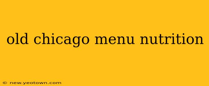 old chicago menu nutrition