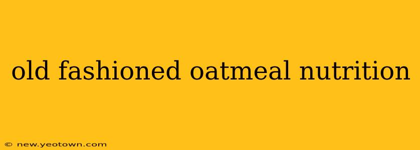 old fashioned oatmeal nutrition