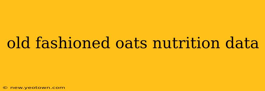 old fashioned oats nutrition data