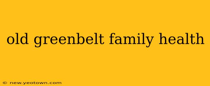 old greenbelt family health