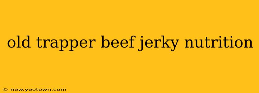 old trapper beef jerky nutrition