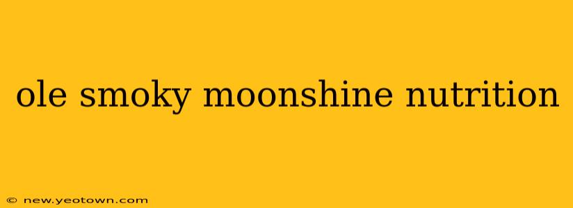 ole smoky moonshine nutrition