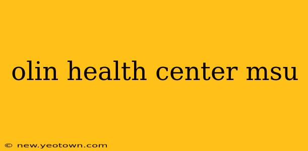 olin health center msu